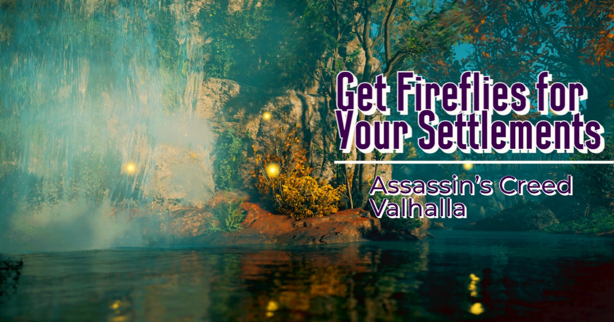 Get Fireflies for Your Settlements