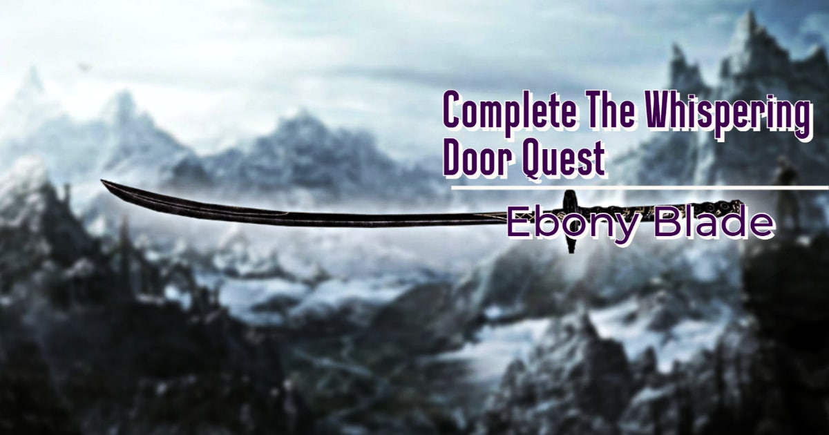 Ebony Blade Location
